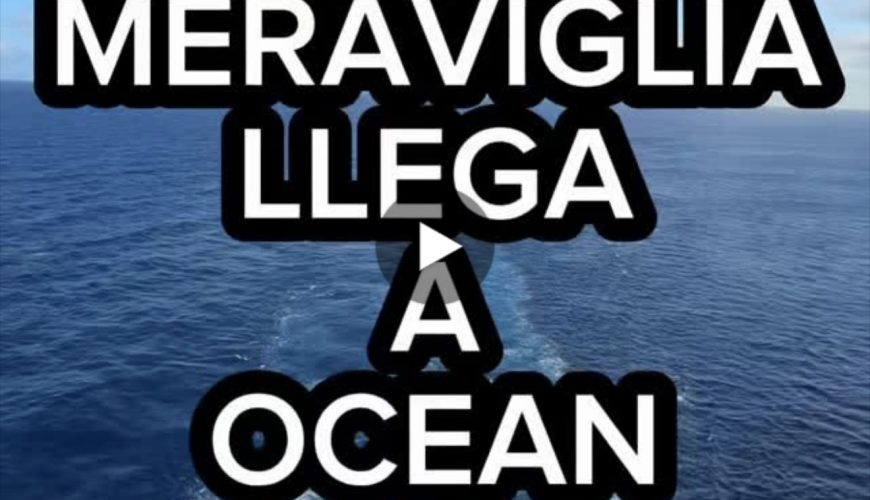 Llegada MSC MERAVIGLIA a Ocean Cay